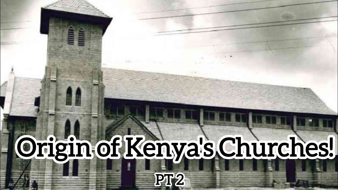 The History of Kenya's Churches (PART 2): AIC, PCEA, Evangelicals
