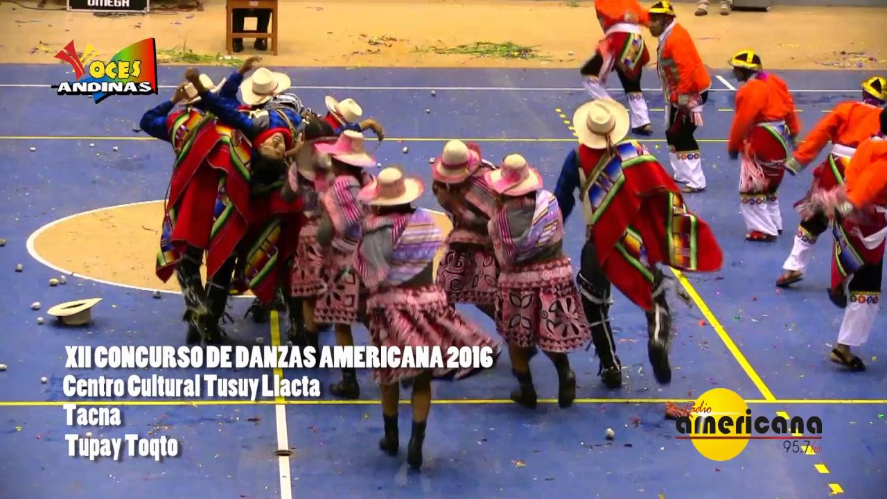 XII CONCURSO DE DANZAS AMERICANA 2016-----CENTRO CULTURAL TUSUY LLACTA (Tacna) - TUPAY TOQTO