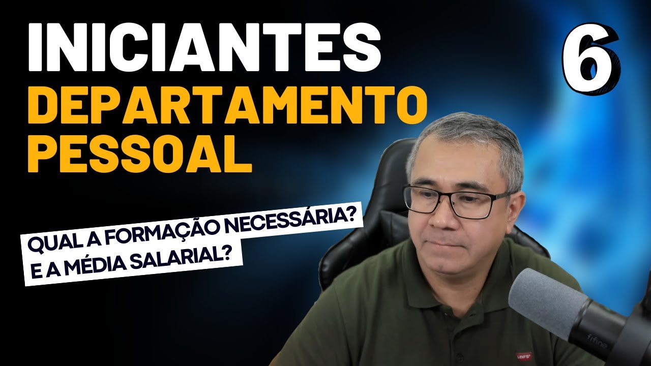 AULA 06 - QUAL A FORMAÇÃO NECESSÁRIA PARA ATUAR NO DP DAS EMPRESAS