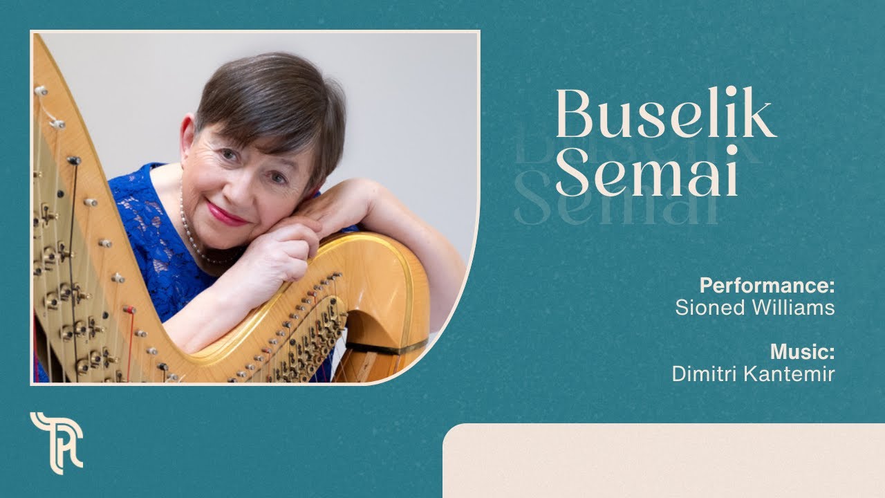 The Turkish Harp Music Collection | Buselik Semai | Sioned Williams