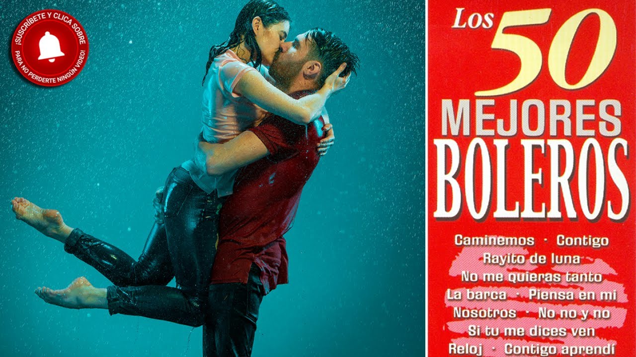 Los 50 Mejores Boleros - Boleros Inolvidables