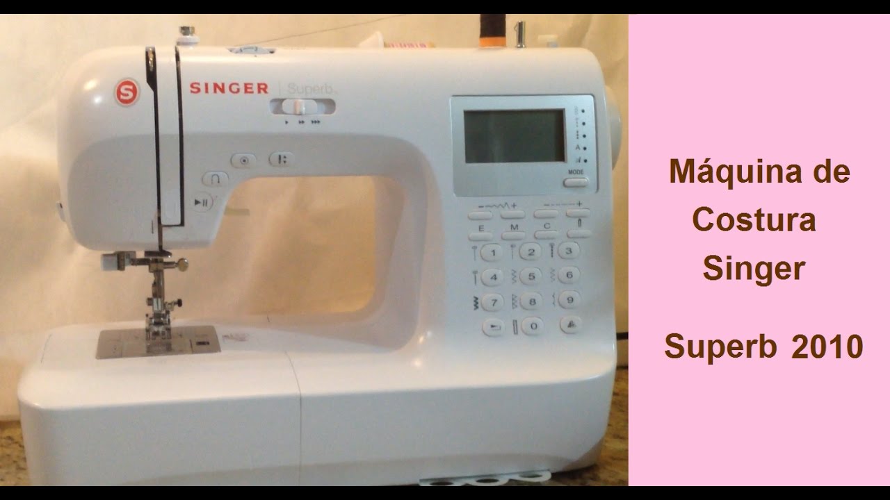 Máquina Singer Superb 2010 - Conhecendo essa maravilha!