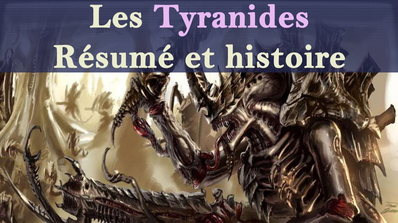 Lore Warhammer 40K - Les Tyranides - Résumé et histoire