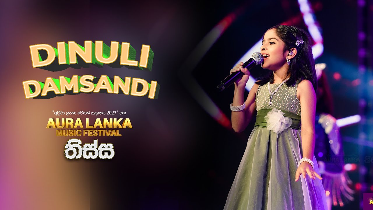 Dinuli Damsandi | Aura Lanka Music Festival 2023 - තිස්ස වීරවිල