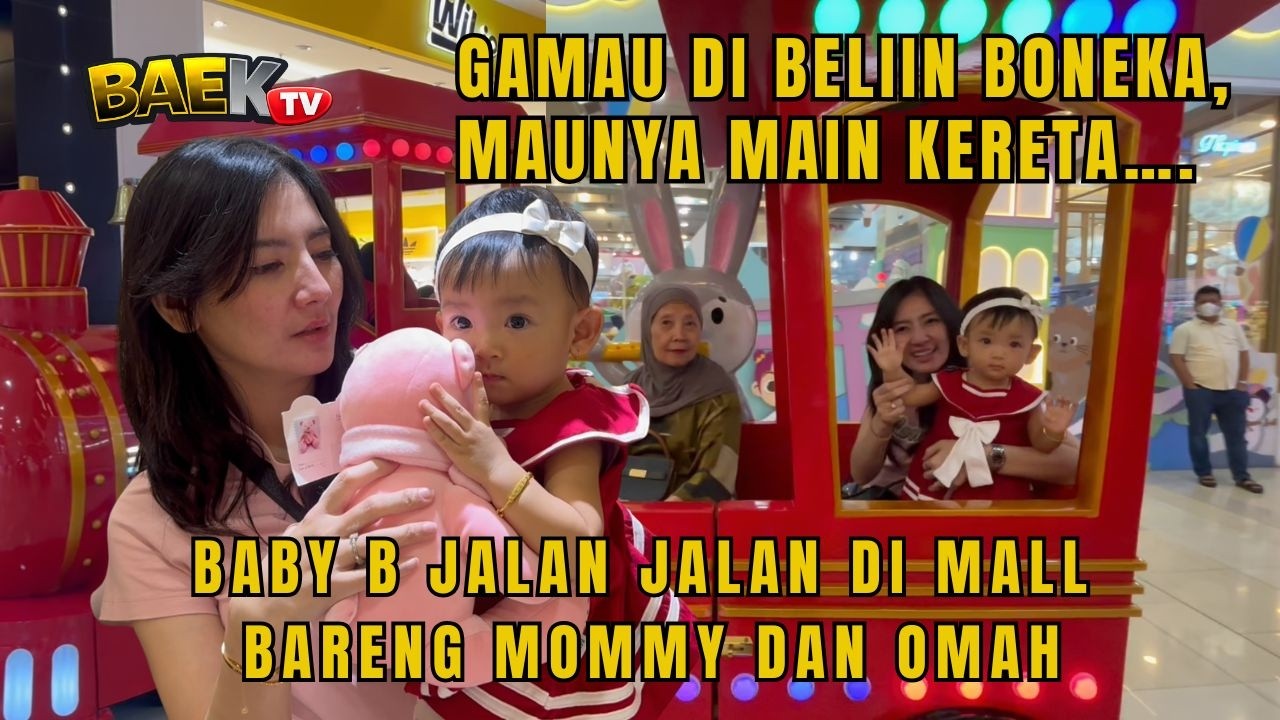 BABY B GAMAU DIBELIIN BONEKA, MAUNYA NAIK KERETA BARENG MOMMY