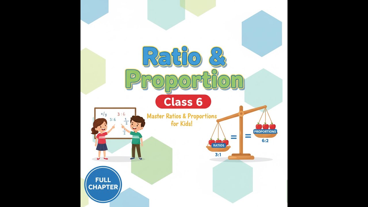 Ratio & Proportion Class 6th Full Chapter Explained in just 12min