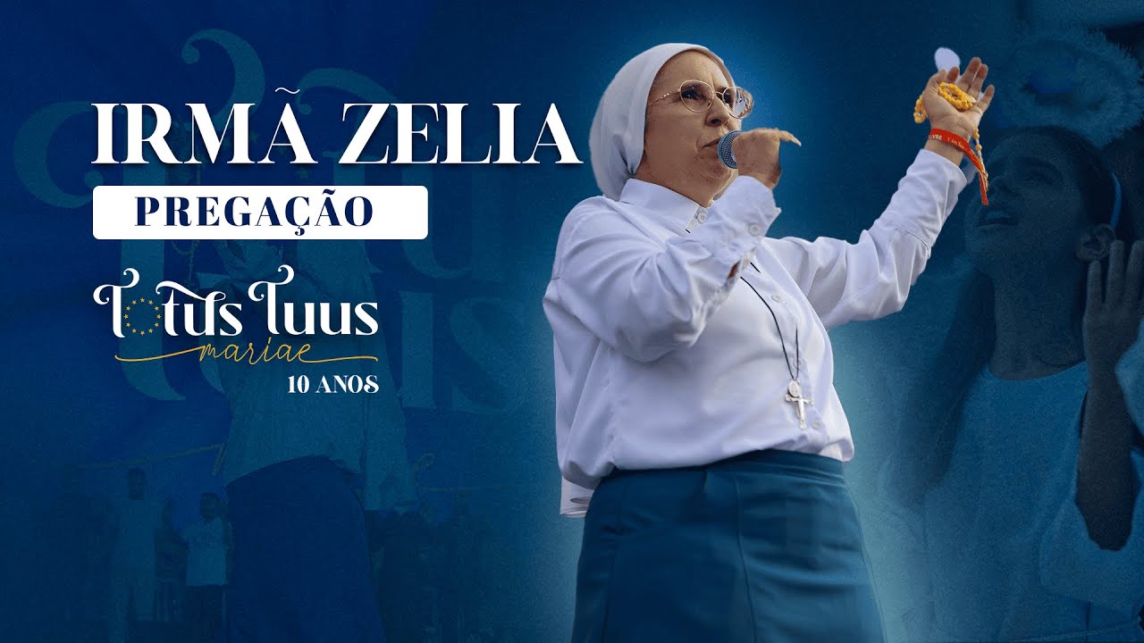 Irmã Zelia | Pregação | TOTUS TUUS 10 ANOS
