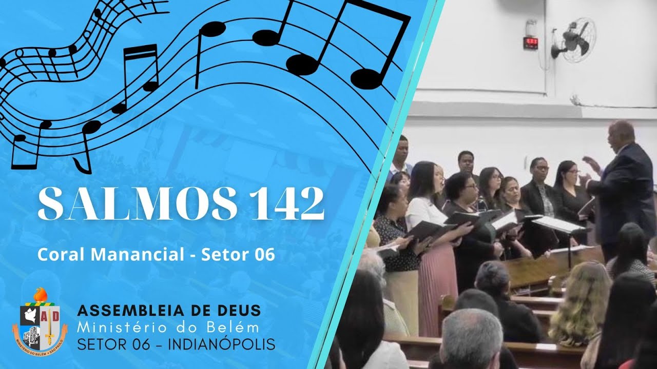 Salmos 142 - Coral Manancial - Setor 06