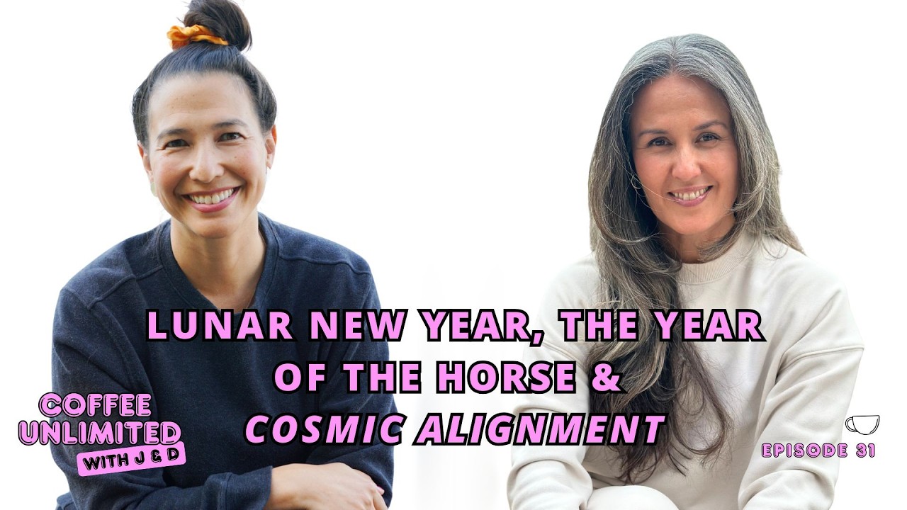 Episode 31 Lunar New Year, The Year of the Horse & Cosmic Alignment