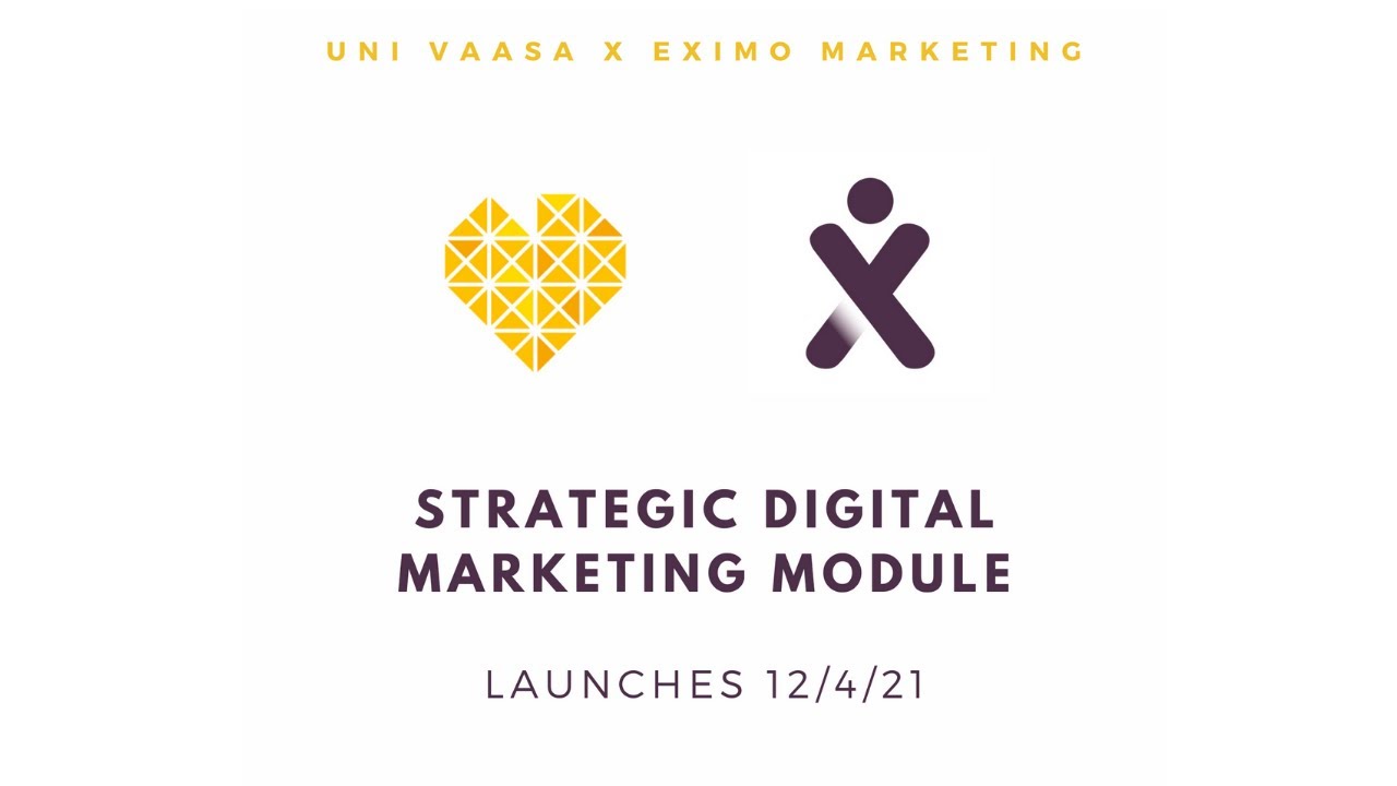 University of Vaasa x Eximo Marketing - Remote Digital Marketing Strategy Course