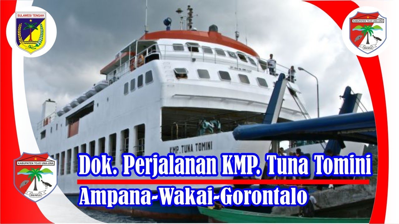 AMPANA - WAKAI - GORONTALO ( TOGEAN  TOURIST RUTE ) KAPAL FERRY KMP. TUNA TOMINI PELABUHAN WAKAI.