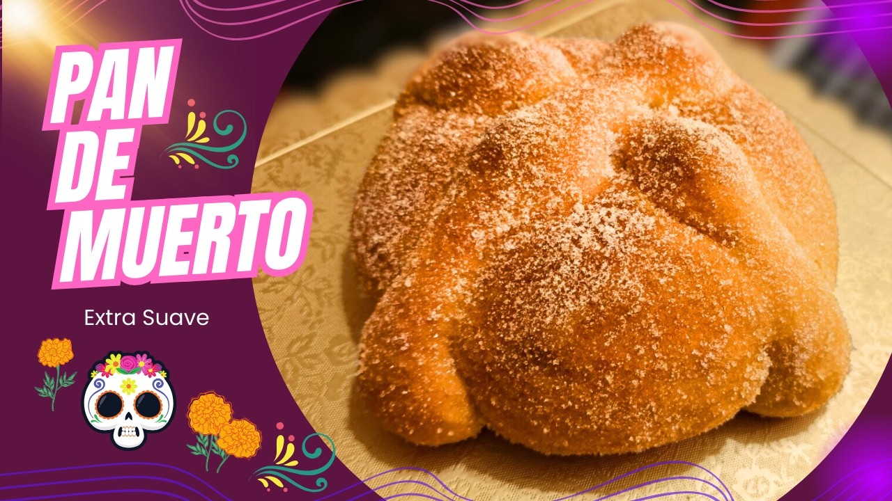 RECETA DE PAN DE MUERTO / Extra suave por más tiempo y delicioso.