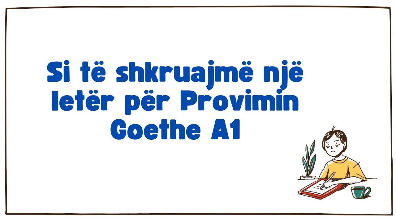 Si të shkruajmë një letër për provimin Goethe A1:Shembuj per letra te ndryshme