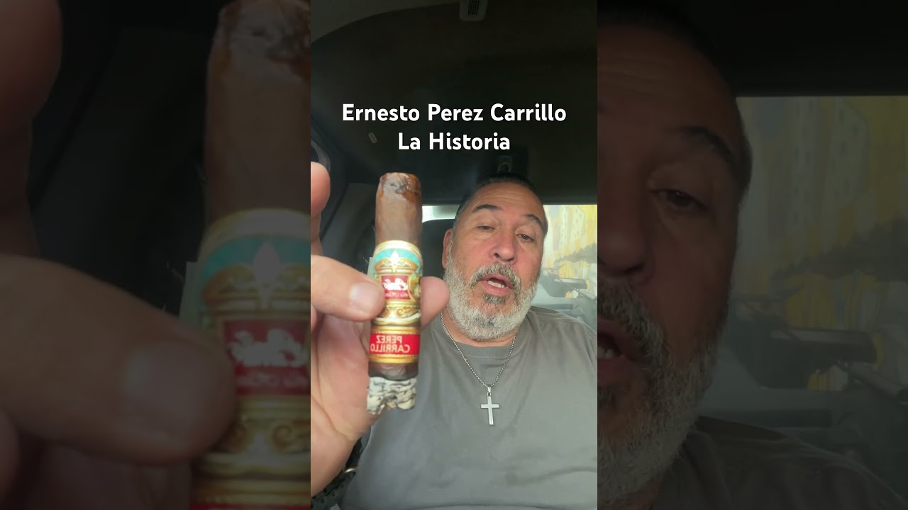 La Historia by Ernesto Perez Carrillo #cigarculture #cigar #podcast #cigarlife