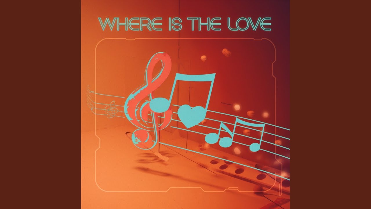 Where Is the Love