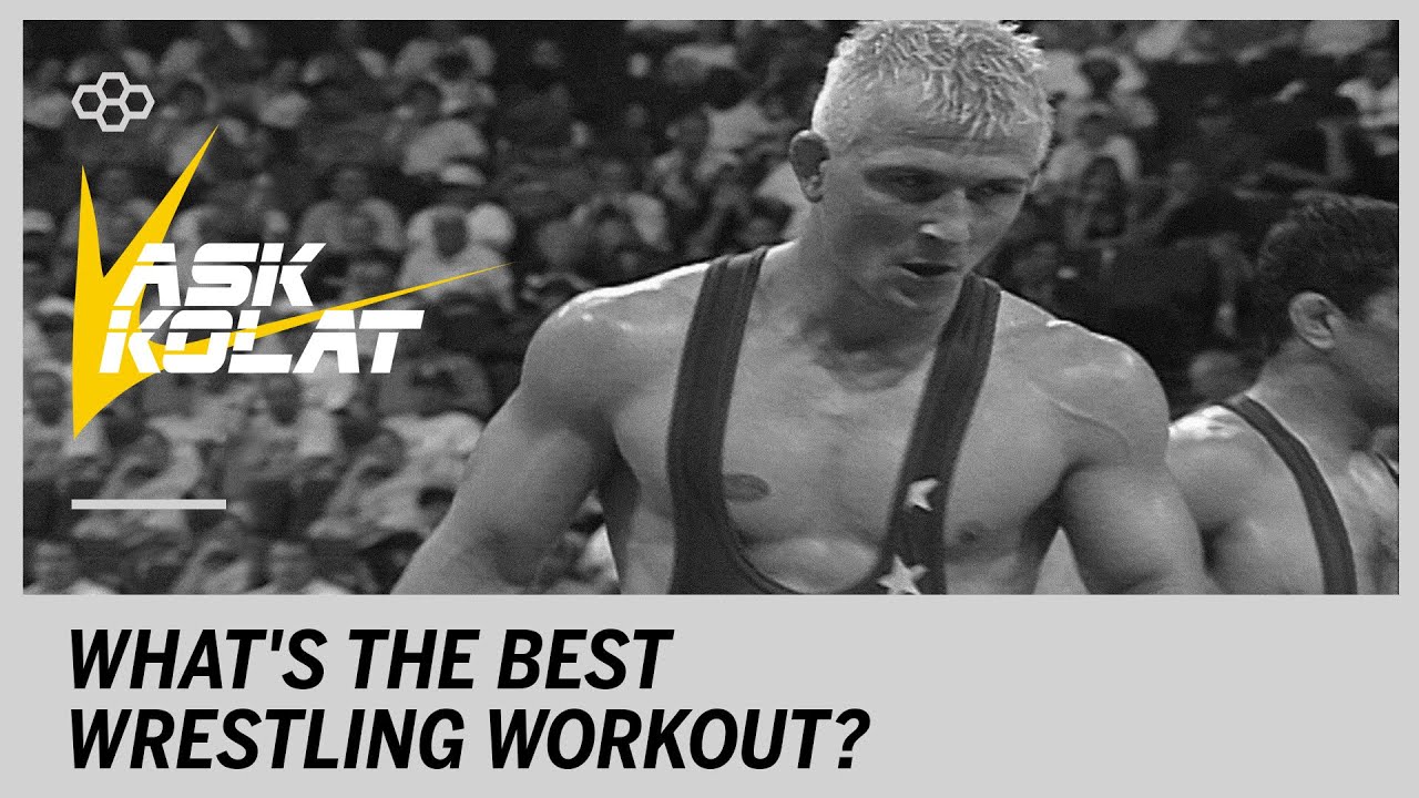 ASK KOLAT: What's the Best Wrestling Workout?