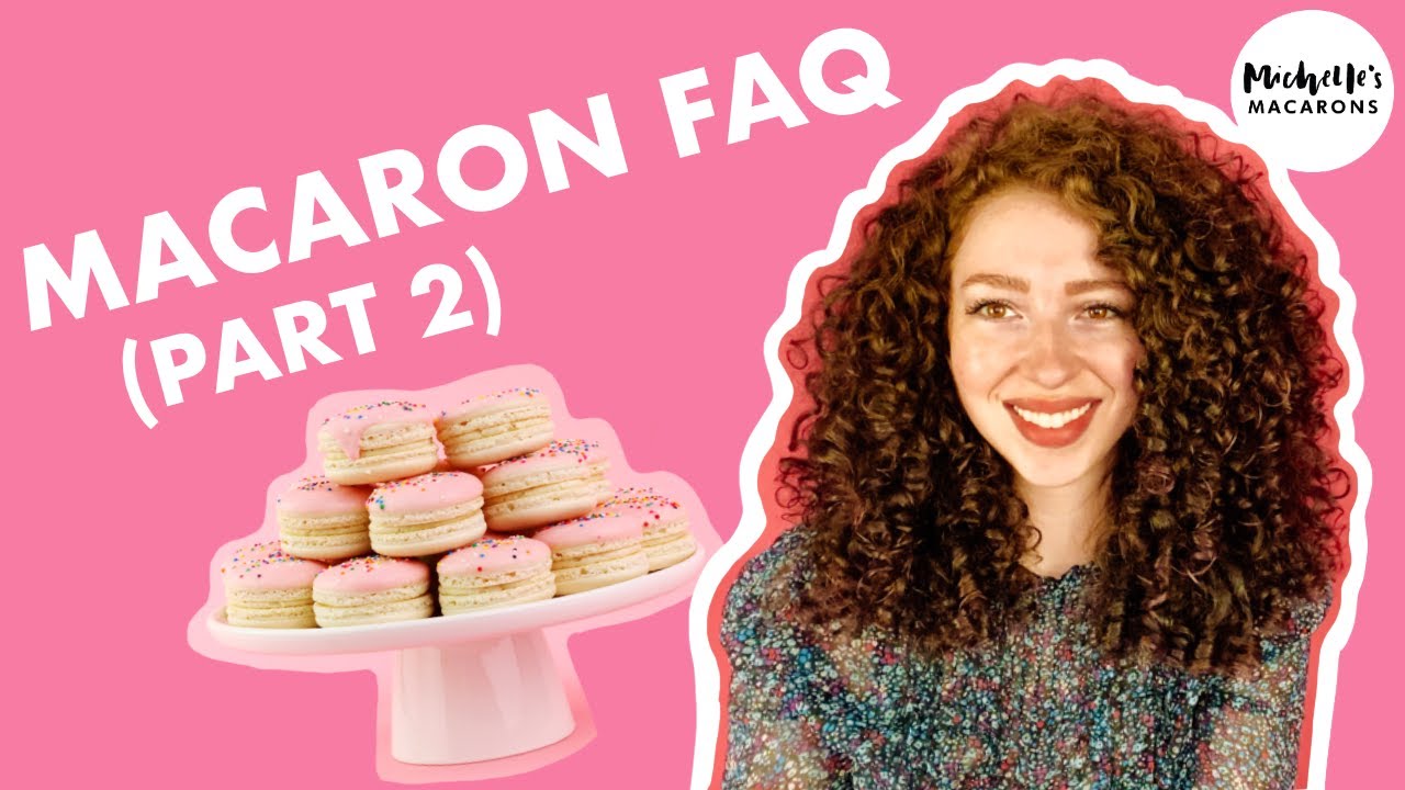 Macaron Troubleshooting | Frequently Asked Questions (Part 2)