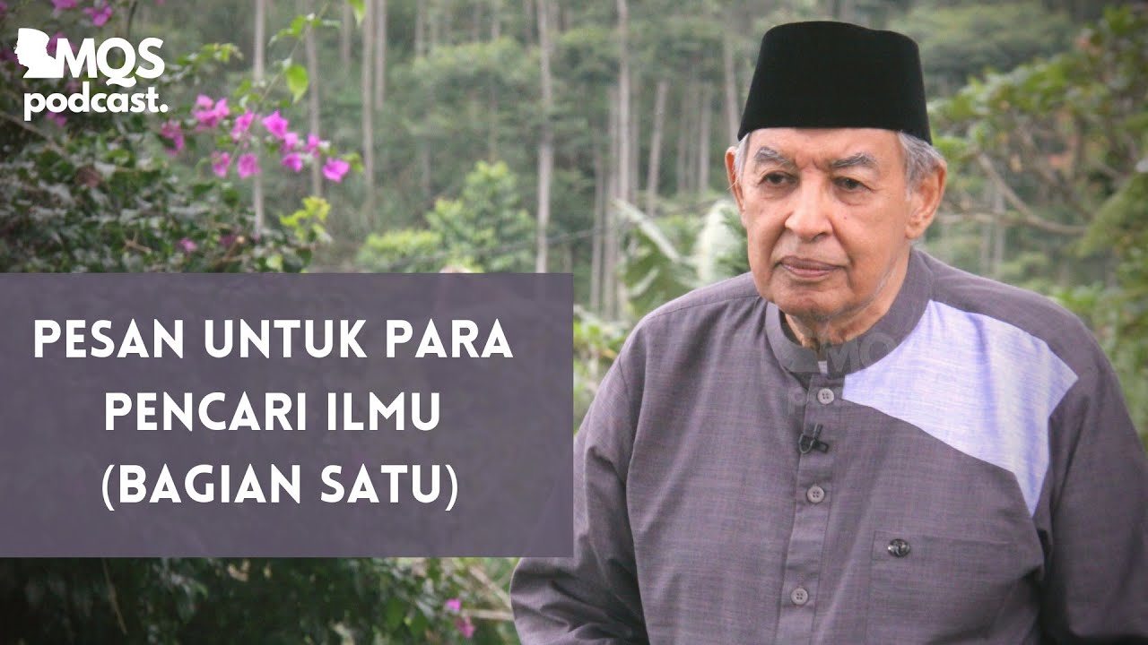 Pesan Untuk Para Pencari Ilmu (Bagian Satu) | M. Quraish Shihab Podcast