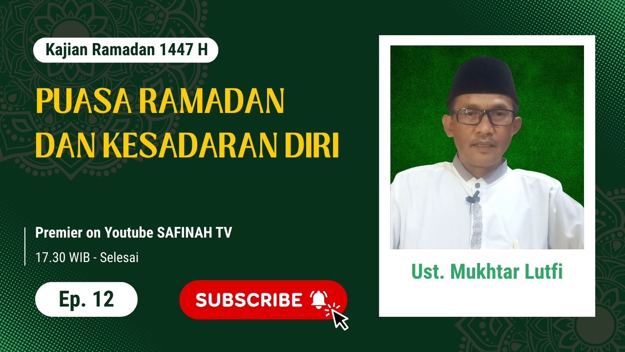 Puasa Ramadan dan Kesadaran Diri - Ustadz Mukhtar Lutfi