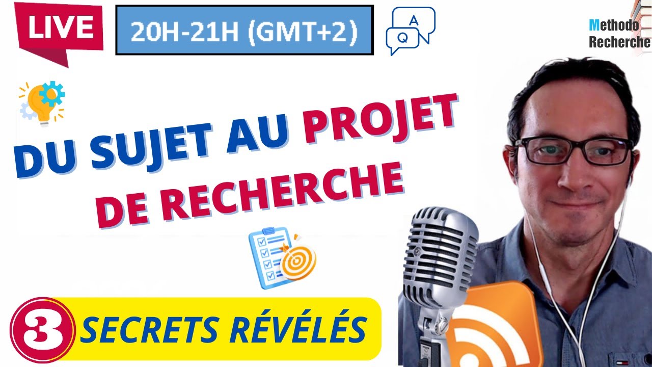 🔴 LIVE : Comment bien articuler votre Projet de Recherche