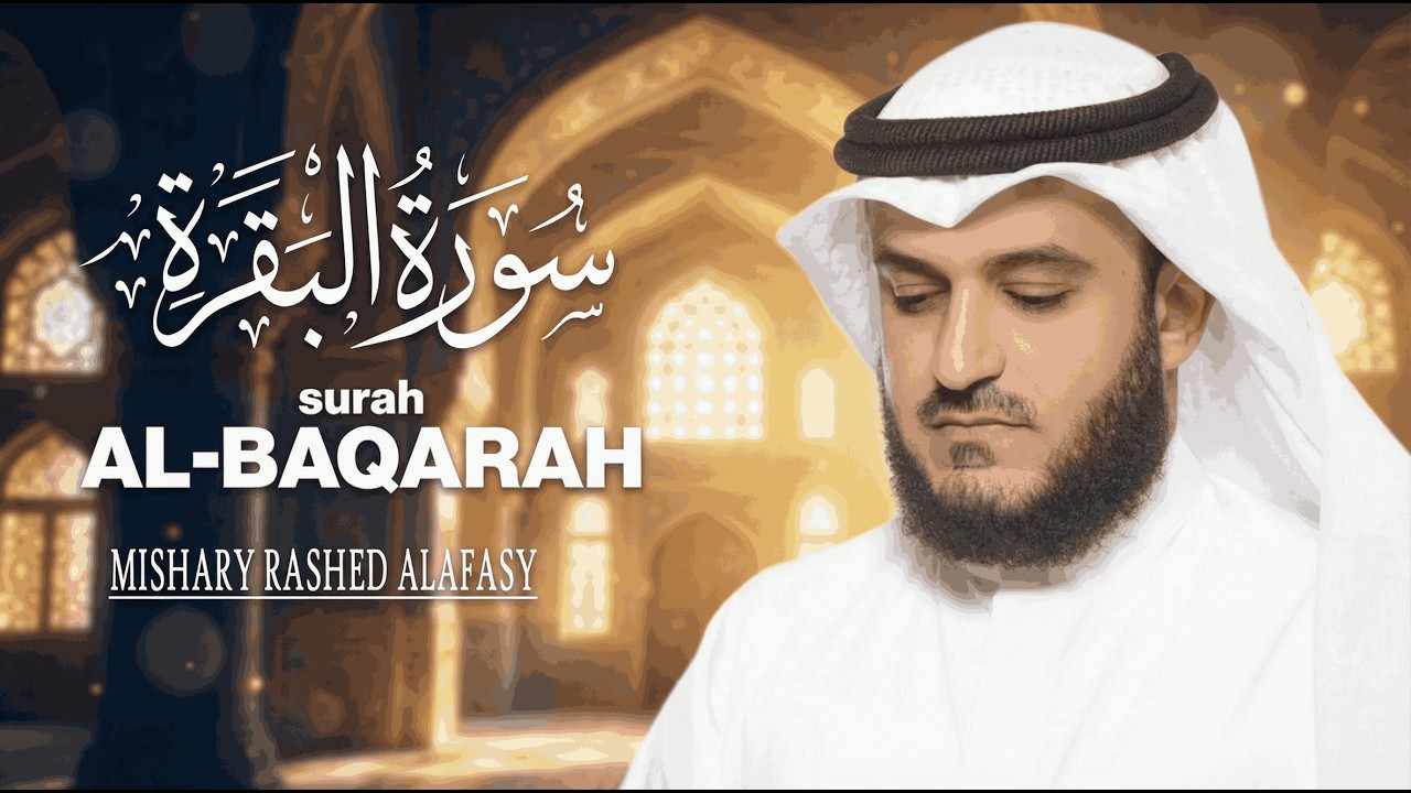 Surah Al-Baqarah Full Recitation by Sheikh Mishary Al Afasy | A New Spiritual Beginning | Ep 2