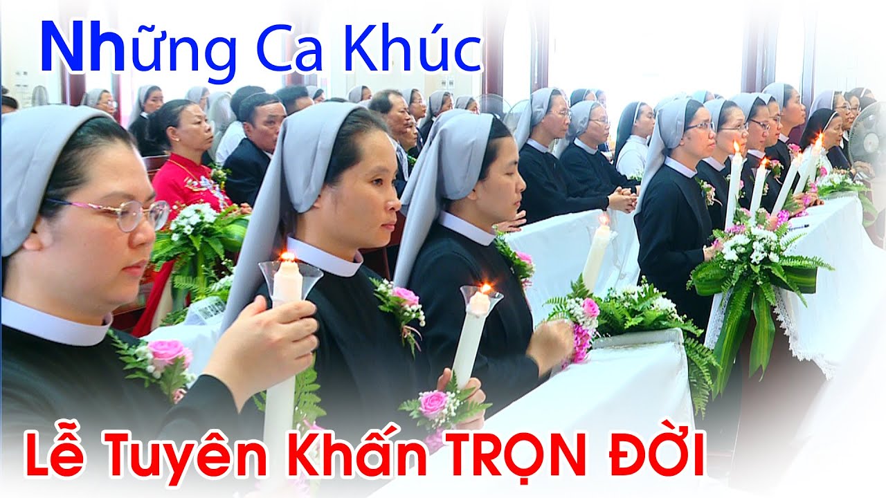 NHỮNG CA KHÚC LỄ TUYÊN KHẤN TRỌN ĐỜI - DÒNG TRINH VUONG BÙI MÔN 2023