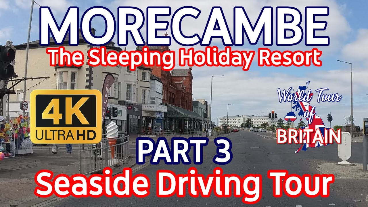 MORECAMBE: (Part 3) Seaside Driving Tour