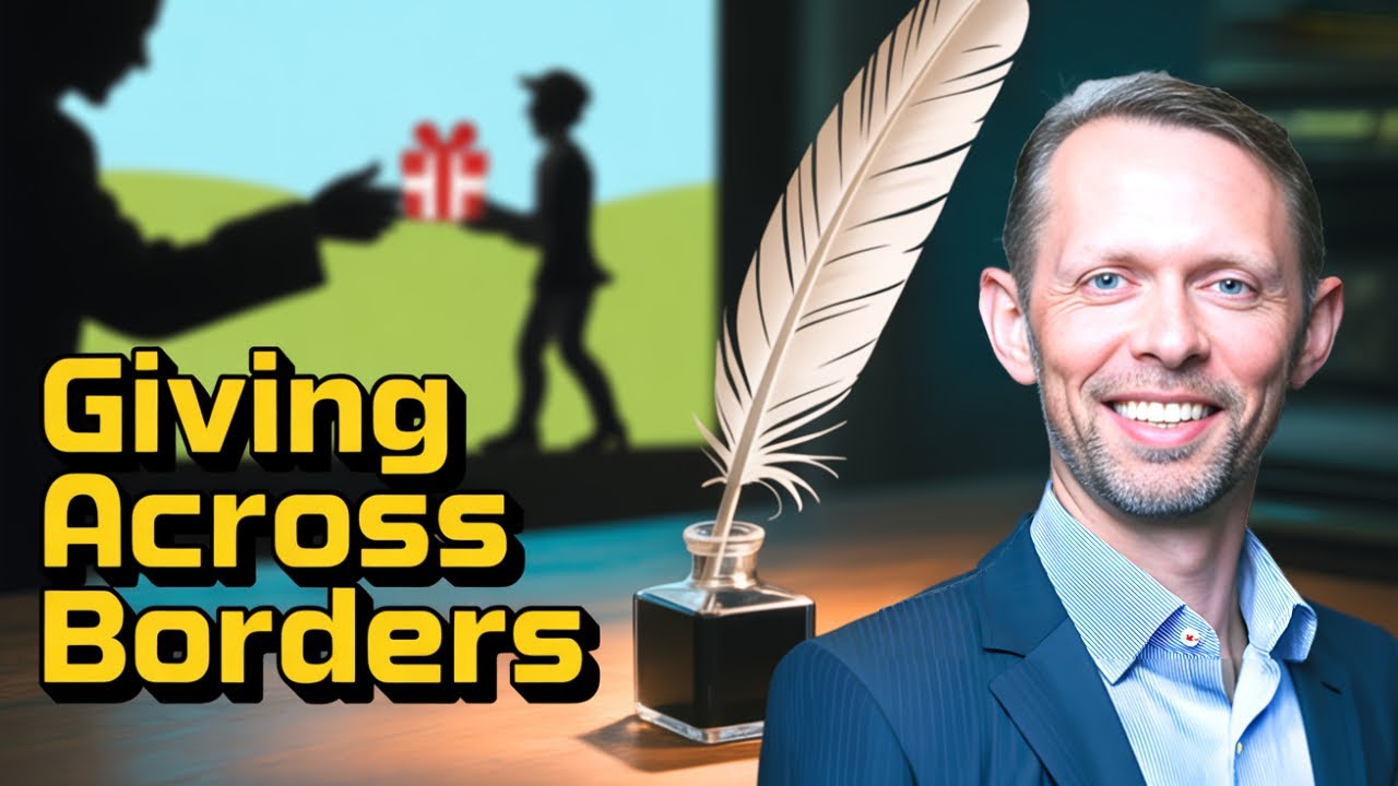 Giving Across Borders - Options for Tax Effective Gift Giving