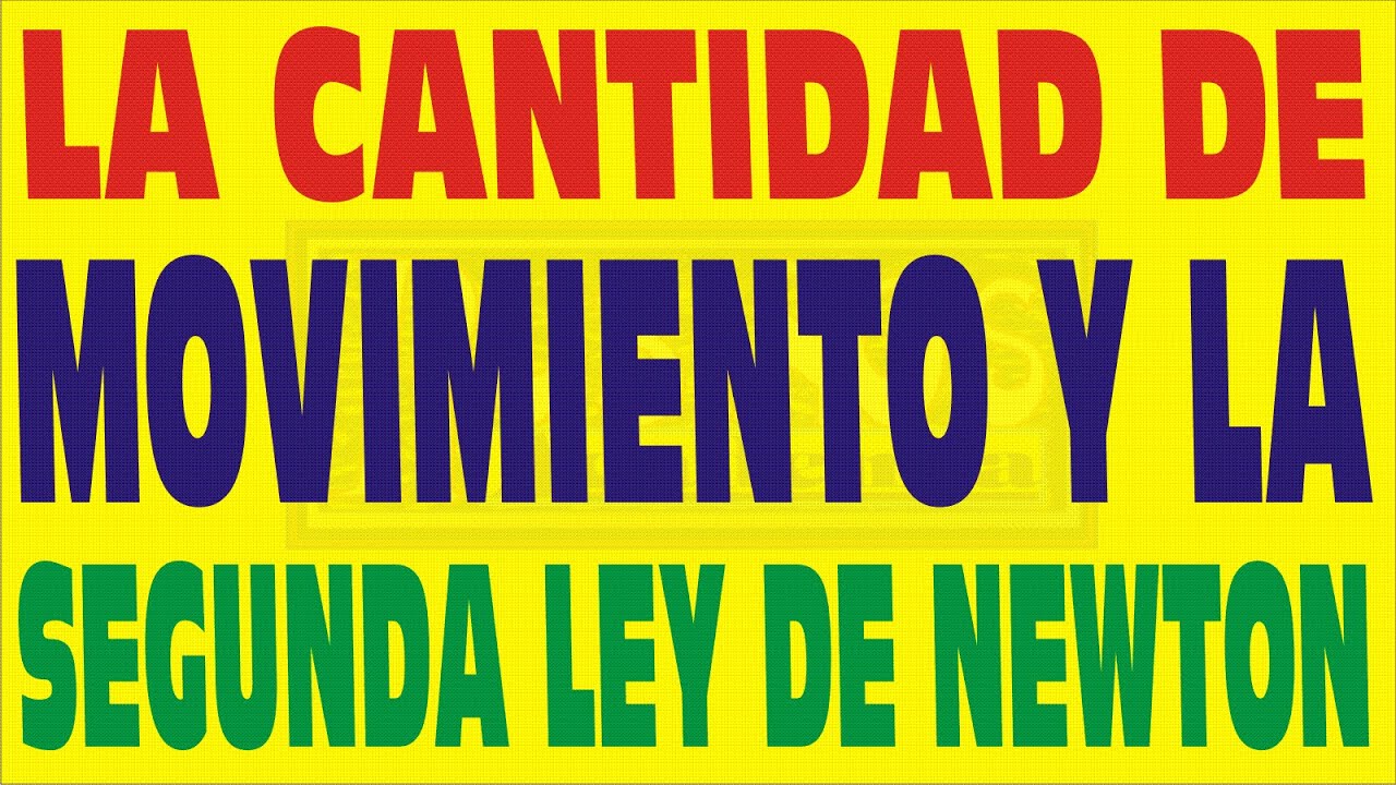 LA SEGUNDA LEY DE NEWTON Y LA CANTIDAD DE MOVIMIENTO