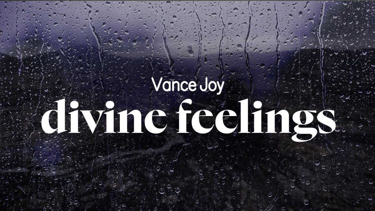 vance joy - divine feelings (lyrics)