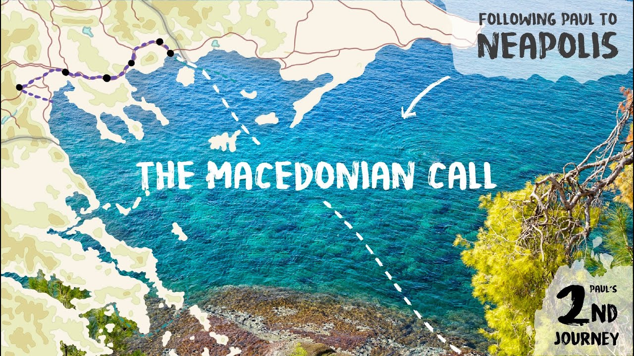 The Macedonian Call - Following Paul to Neapolis