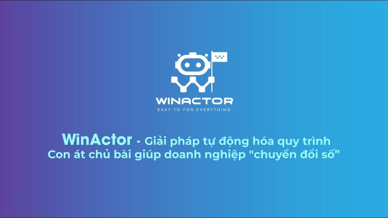 Giới thiệu về RPA WinActor