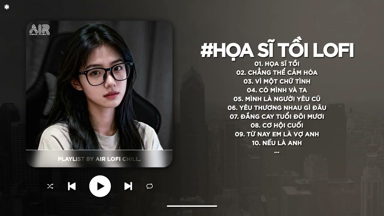 Họa Sĩ Tồi Lofi - Rồi Anh Cũng Vẽ Được Tất Cả Nhưng Lại Không Vẽ Được Hạnh Phúc - Nhạc Chill TikTok