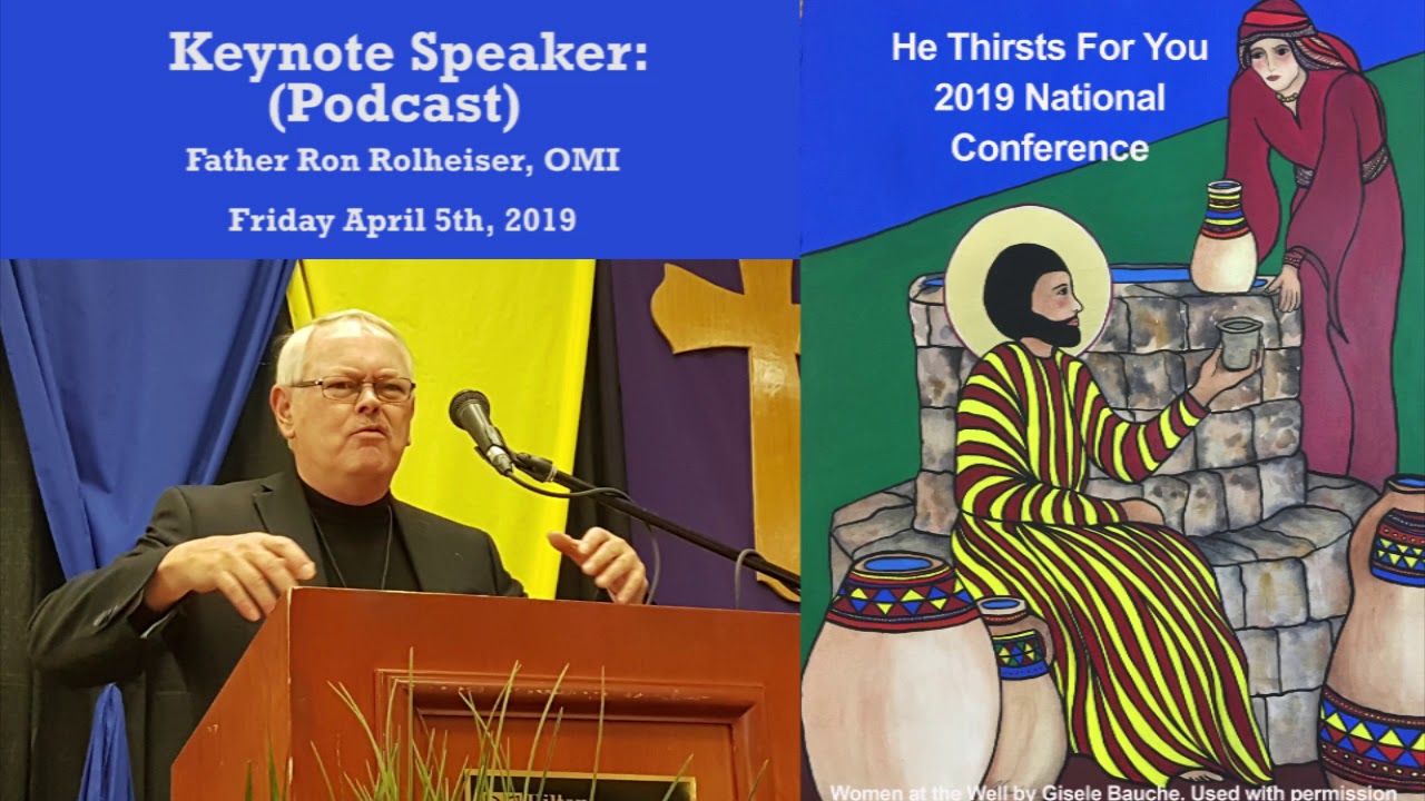 2019 National Conference For Evangelization and Catechesis – Fr. Fr. Ron Rolheiser, OMI  (Part 1)