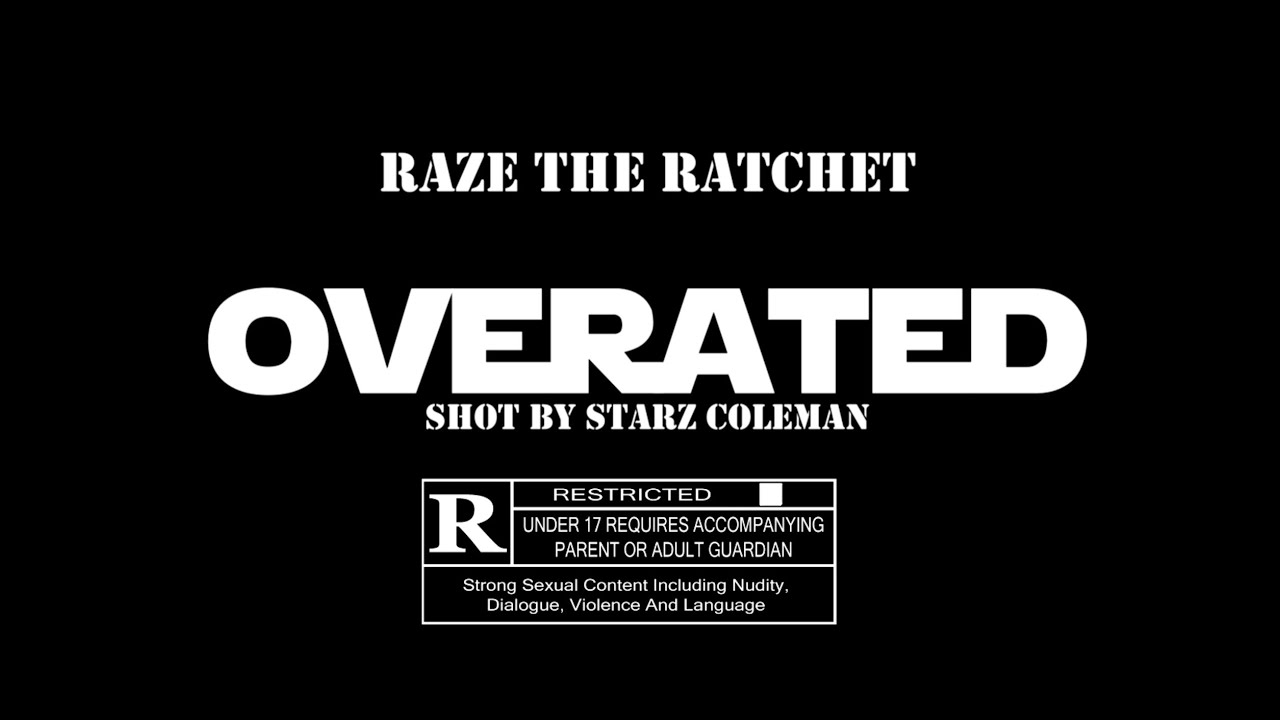 Raze The Ratchet - Overrated (Official Video)