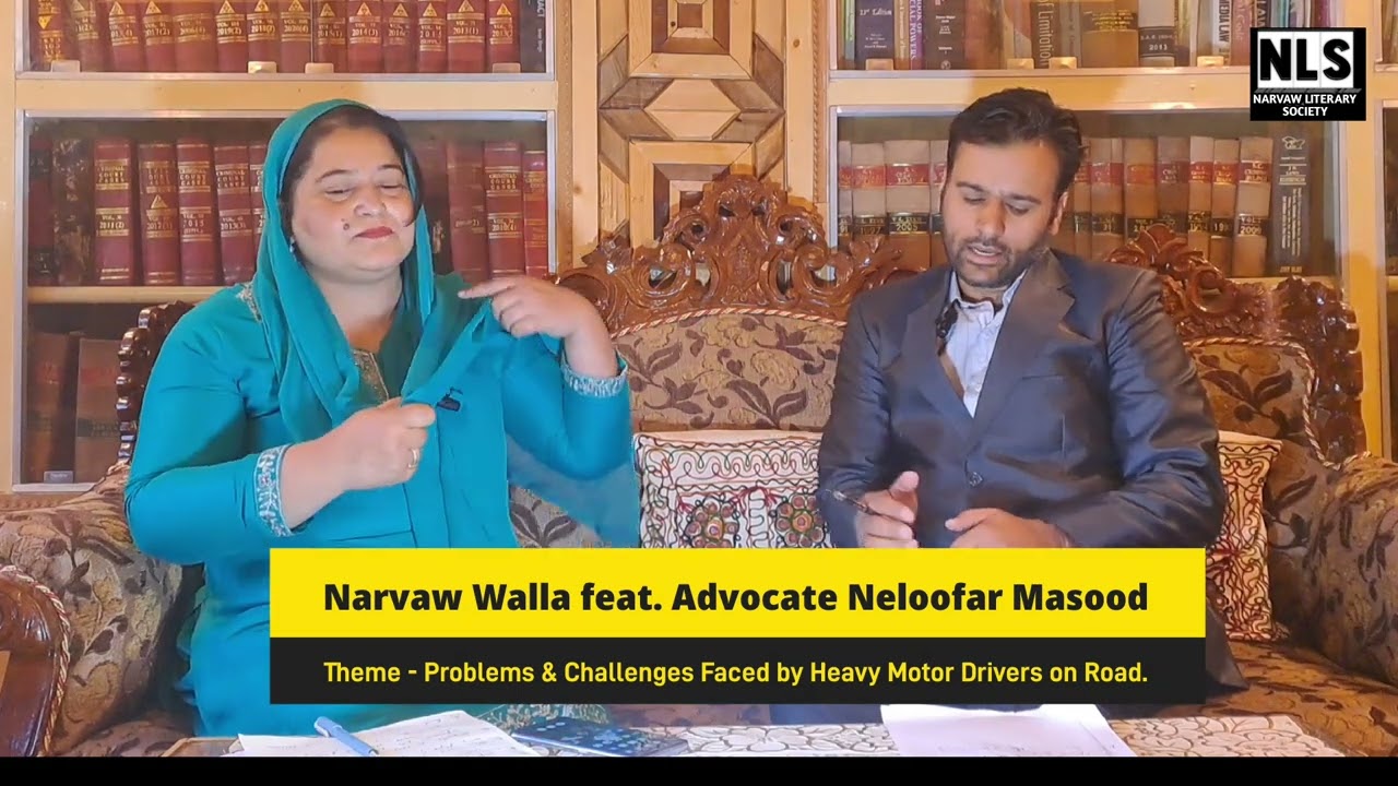 Narvaw Walla feat.  Advocate Neelofar Masood | Problems & Challenges Faced by Heavy Motor Drivers
