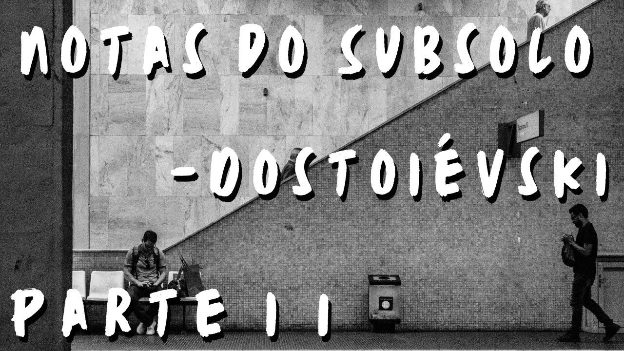 Notas do Subsolo - Dostoi&eacute;vski. Por Monir Nasser. &Aacute;udio restaurado. Parte 2/2.
