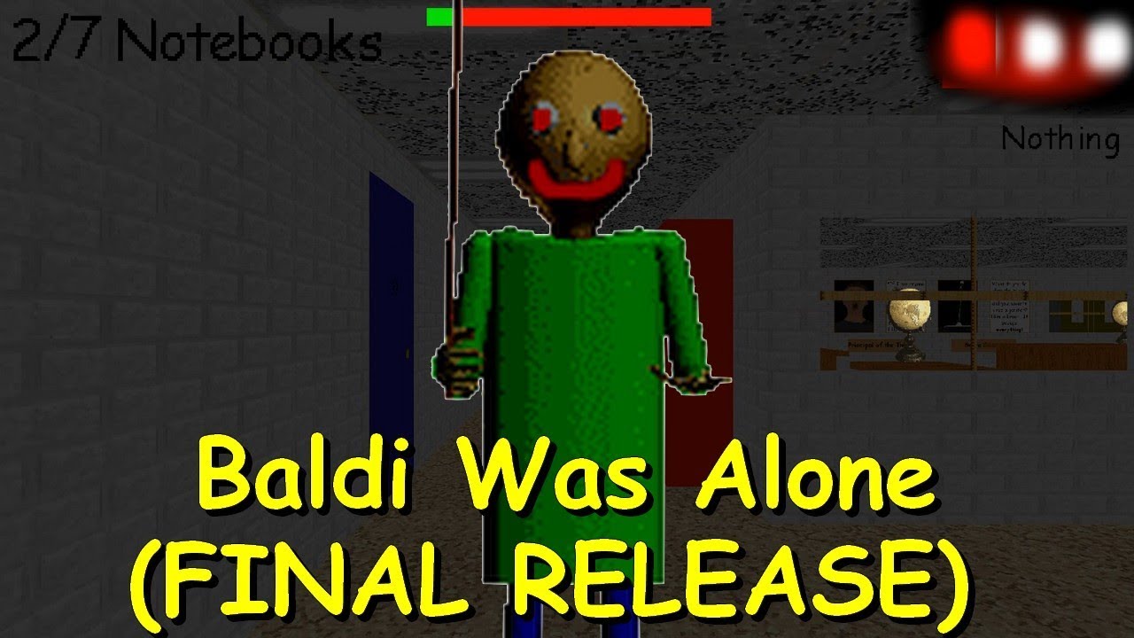 Baldi Was Alone (FINAL RELEASE) - Baldi's Basics V1.4.3 Mod