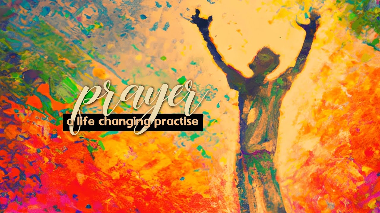 Prayer - A Life Changing Practice:  Prayer Directives. Jordan Ruby