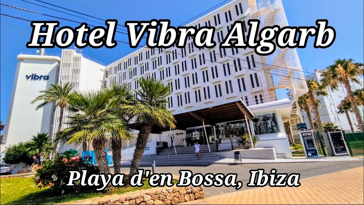 Inside Hotel Vibra Algarb Beachfront Stay in Playa d’en Bossa | Ibiza Hotel Tour