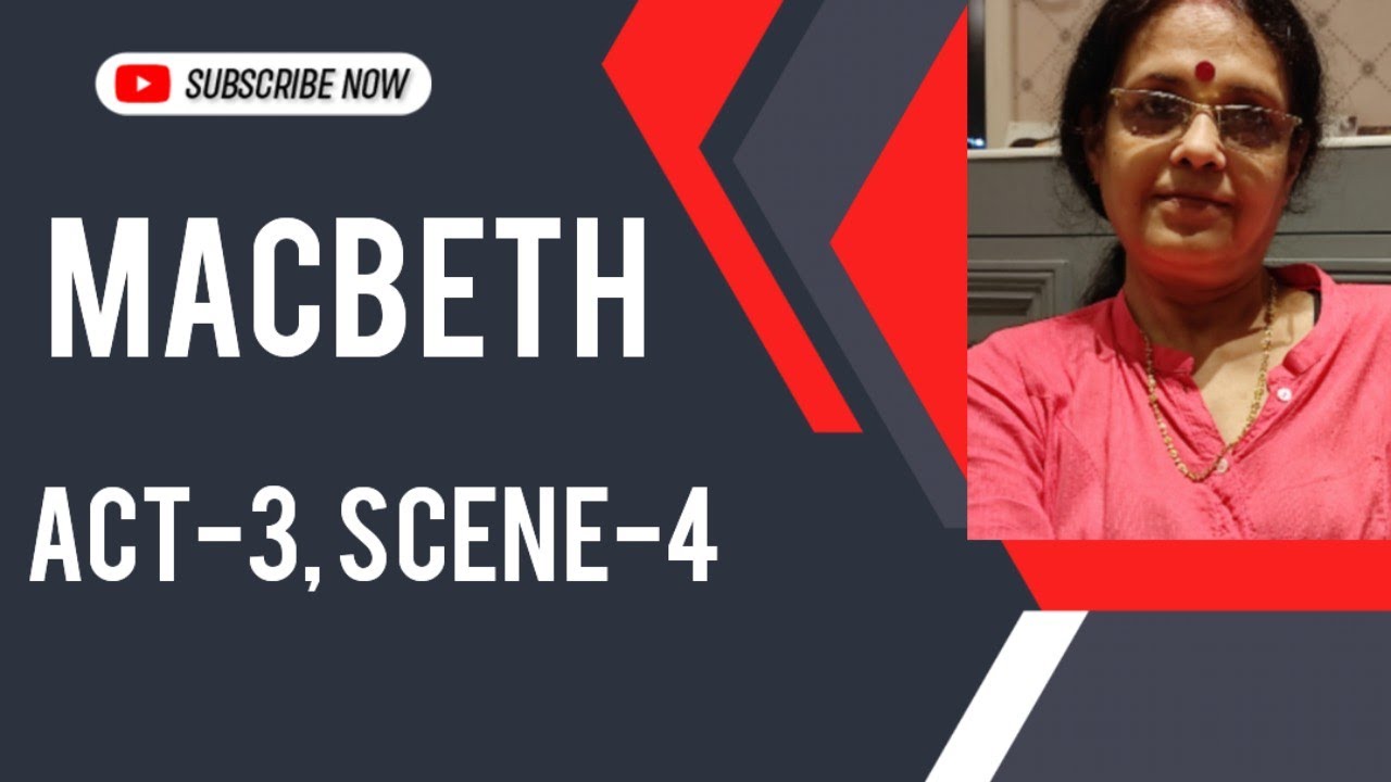 MACBETH,ACT -3,SCENE -4.THE BANQUET SCENE..WATCH RANJANA MA'AM 'S CRYSTAL CLEAR EXPLANATION