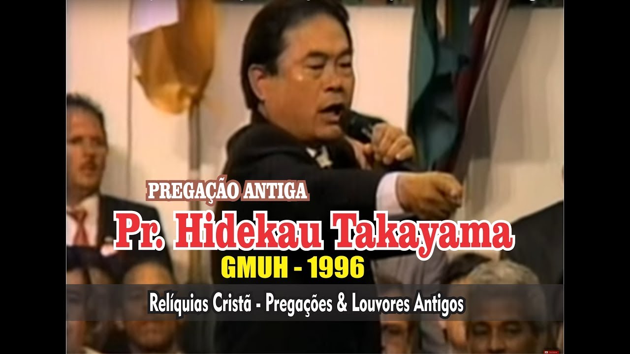 Pregação Antiga do Pr. Hidekazu Takayama - Gideões de 1996 - 