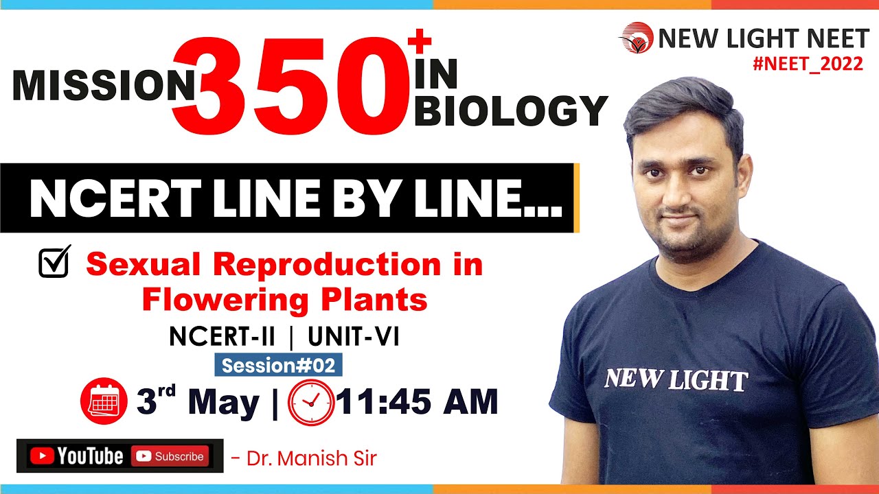 NEET 2022 | MISSION 350+ IN BIOLOGY | NCERT LINE BY LINE | Sexual Reproduction in Flowering Plants
