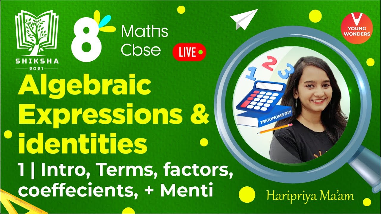 Algebraic Expressions and Identities L1 [Introduction, Terms & Factors, Coefficients] Class 8 Maths