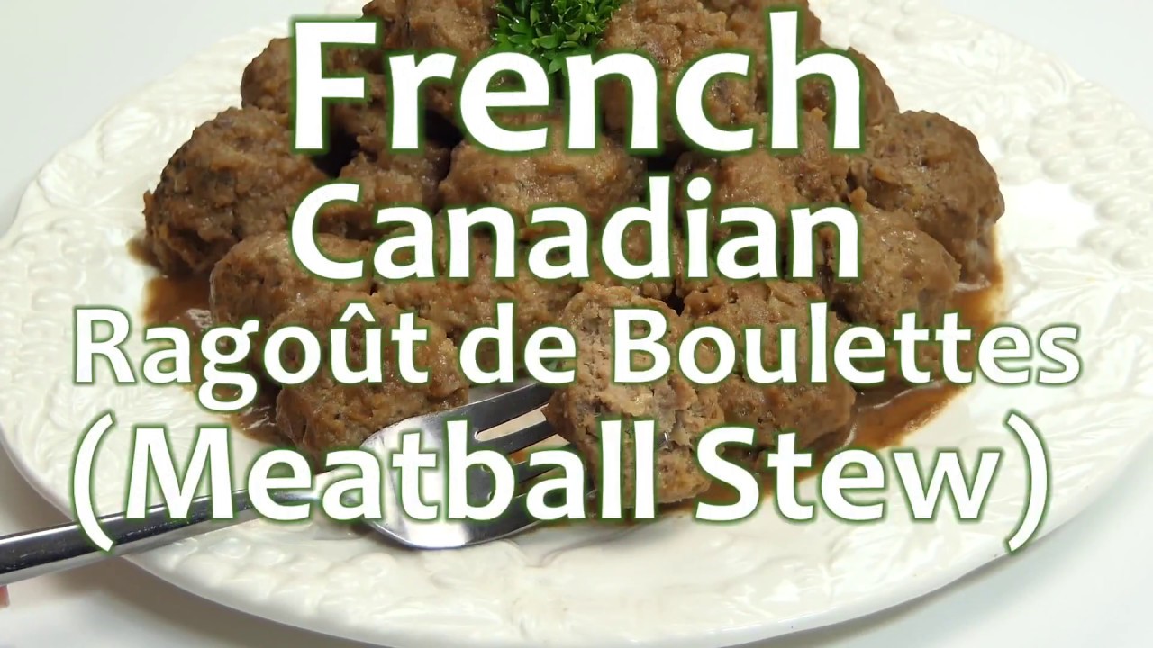 French Canadian Rago&ucirc;t de Boulettes (Meatball Stew) Recipe | Ottawa Mommy  Club