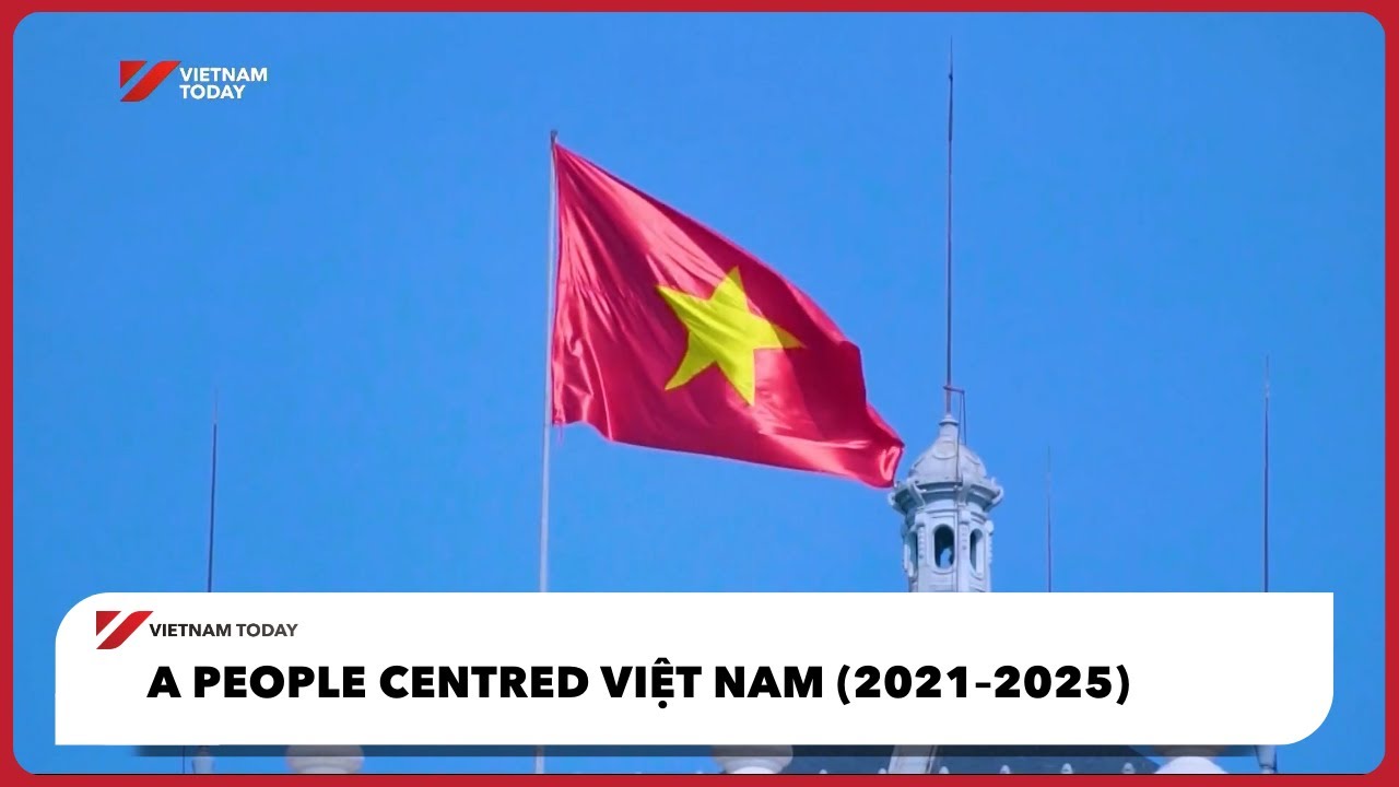 Вьетнам, ориентированный на людей (2021–2025) | Вьетнам сегодня