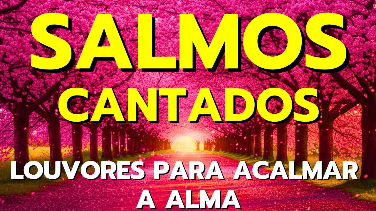 🎵OS MELHORES LOUVORES PARA ACALMAR A ALMA 2025 | SALMOS CANTADOS  | BÍBLIA EM LOUVOR