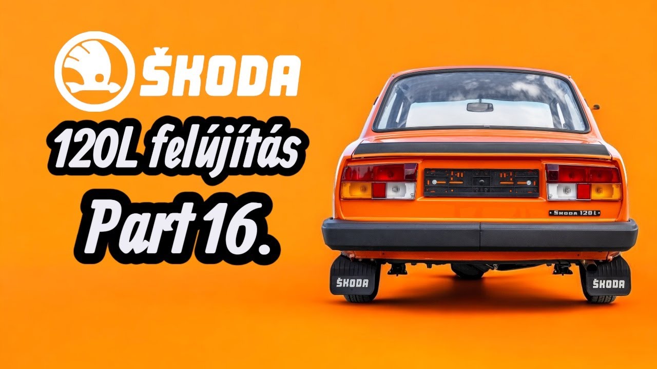 Skoda 120l felújítás | Part 16. | 4K
