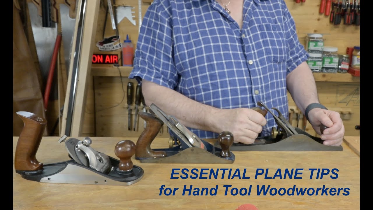 Plane Tips For Hand tool woodworkers