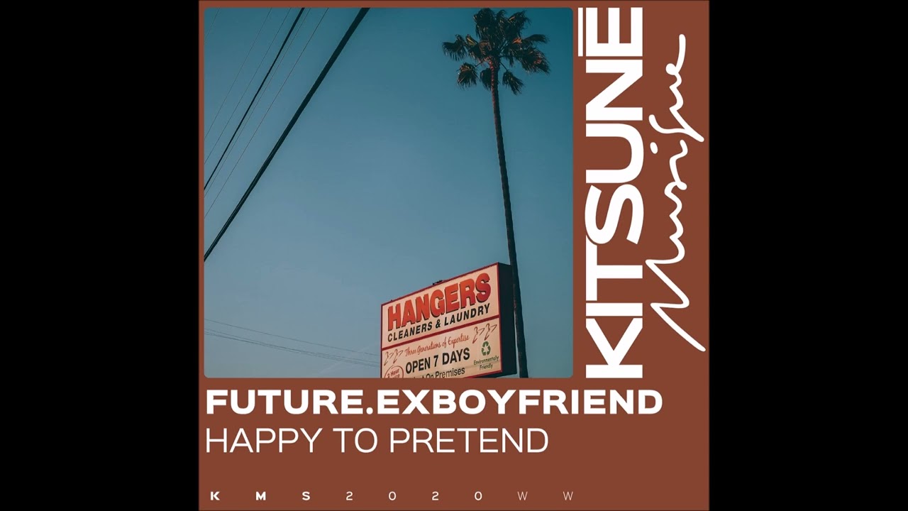 future.exboyfriend - Happy To Pretend